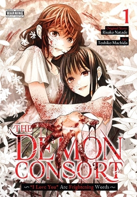 The Demon Consort: "I Love You" Are Frightening Words, Vol. 1 by Natade, Risako
