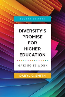 Diversity's Promise for Higher Education: Making It Work by Smith, Daryl G.