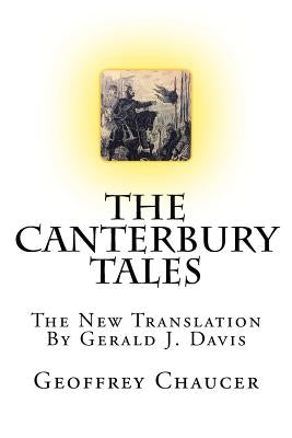 The Canterbury Tales: The New Translation by Davis, Gerald J.