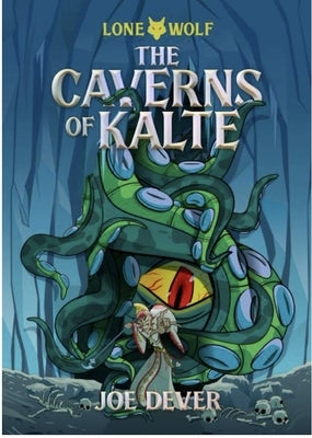 The Caverns of Kalte: Volume 3 by Dever, Joe