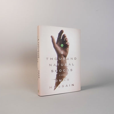 A Thousand Natural Shocks by Hussain, Omar