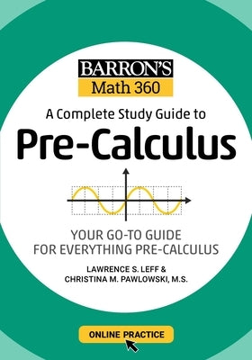 Barron's Math 360: A Complete Study Guide to Pre-Calculus with Online Practice by Barron's Educational Series