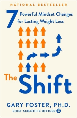 The Shift: 7 Powerful Mindset Changes for Lasting Weight Loss by Foster, Gary