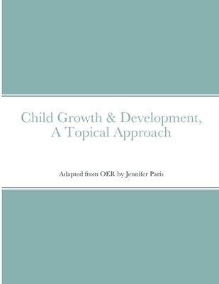 Child Growth & Development- Topical Approach by Paris, Jennifer