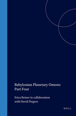 Babylonian Planetary Omens: Part Four by Reiner, Erica