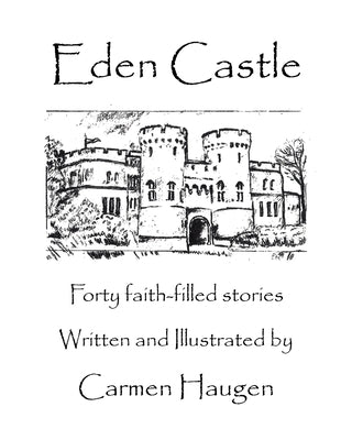 Eden Castle: Forty faith-filled stories by Haugen, Carmen