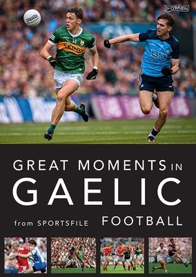 Great Moments in Gaelic Football by 