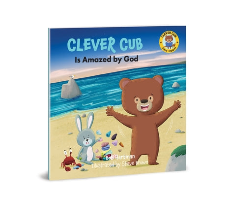 Clever Cub Is Amazed by God by Hartman, Bob
