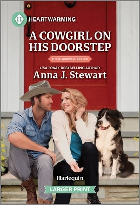 A Cowgirl on His Doorstep: A Clean and Uplifting Romance by Stewart, Anna J.