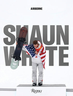 Shaun White: Airborne by White, Shaun