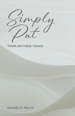 Simply Put by Hill, Samuel M., III