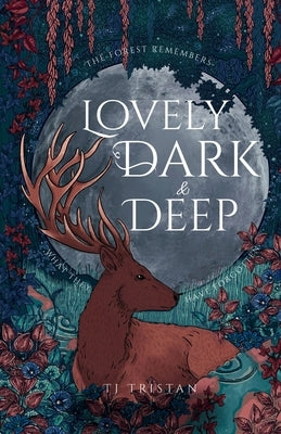 Lovely, Dark and Deep by Tristan, Tj