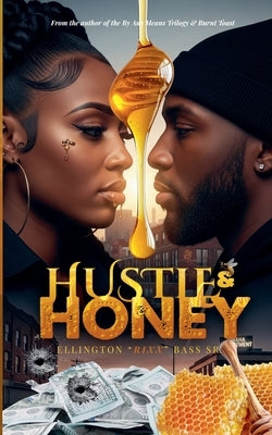 Hustle & Honey by Bass, Ellington Rixx, Sr.