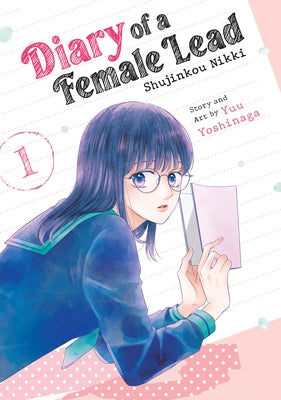 Diary of a Female Lead: Shujinkou Nikki Vol. 1 by Yoshinaga, Yuu