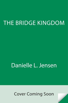 The Bridge Kingdom by Jensen, Danielle L.