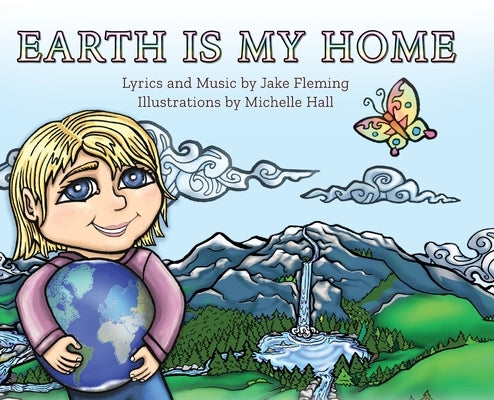 Earth is My Home by Fleming, Jake