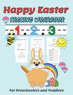 Happy easter 1. 2. 3 Tracing workbook For Preschoolers and Toddlers: Beginner Math Preschool Learning Book with Number Tracing and Matching Activities by James, Oulie