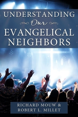 Understanding Our Evangelical Neighbors by Stanley, Michael