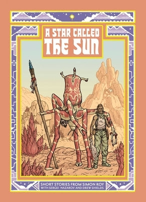 A Star Called the Sun: A Collection of Short Science Fiction Stories by Roy, Simon