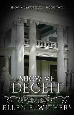 Show Me Deceit by Withers, Ellen E.