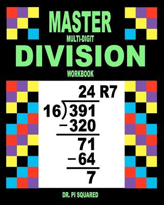 Master Multi-Digit Division Workbook by Squared, Pi