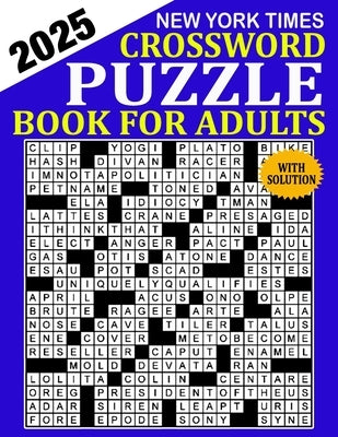 New York Times Crossword Puzzle 2025: Crossword Puzzle Book for Adults, Seniors, Men And Women With Full Solutions by Morris, Jerry R.