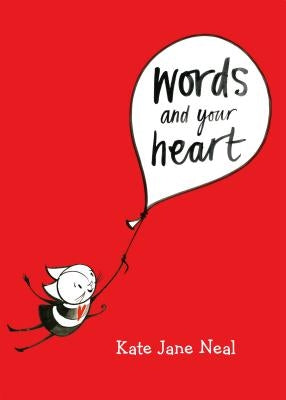 Words and Your Heart by Neal, Kate Jane
