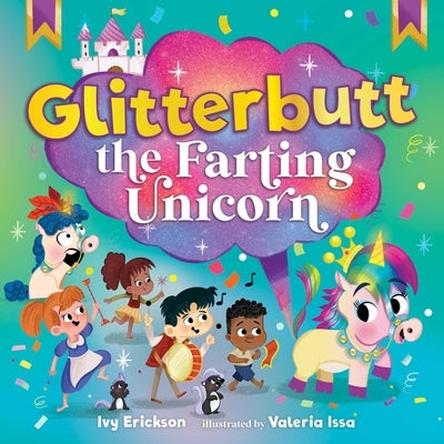 Glitterbutt the Farting Unicorn by Erickson, Ivy