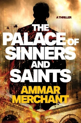 The Palace of Sinners and Saints by Merchant, Ammar