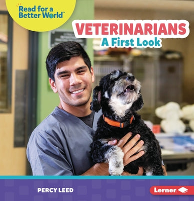 Veterinarians: A First Look by Leed, Percy