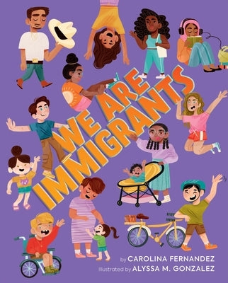 We Are Immigrants by Fernandez, Carolina