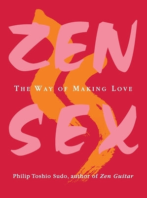 Zen Sex by Sudo, Philip T.