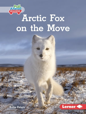 Arctic Fox on the Move by Peters, Katie
