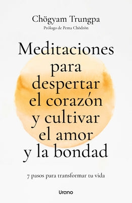 Meditaciones Para Despertar El Coraz?n Y Cultivar El Amor Y La Bondad by Trungpa, Chogyam