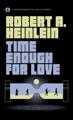 Time Enough for Love by Heinlein, Robert A.