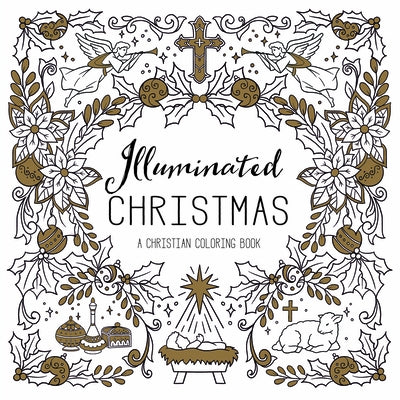 Illuminated Christmas: A Christian Coloring Book by Concordia Publishing House
