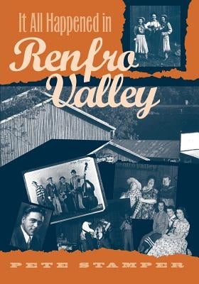 It All Happened in Renfro Valley by Stamper, Pete