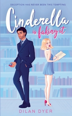 Cinderella Is Faking It: Alternative Cover by Dyer, Dilan
