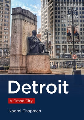 Detroit: A Grand City by Chapman, Naomi
