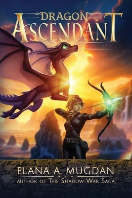 Dragon Ascendant by Mugdan, Elana a.