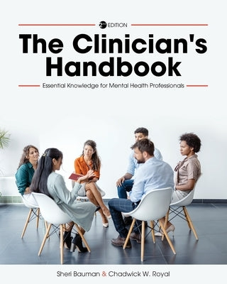 The Clinician's Handbook: Essential Knowledge for Mental Health Professionals by Bauman, Sheri