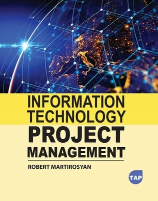 Information Technology Project Management by Martirosyan, Robert