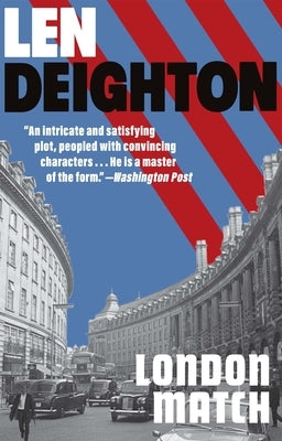 London Match: A Bernard Sampson Novel by Deighton, Len