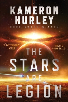The Stars Are Legion by Hurley, Kameron