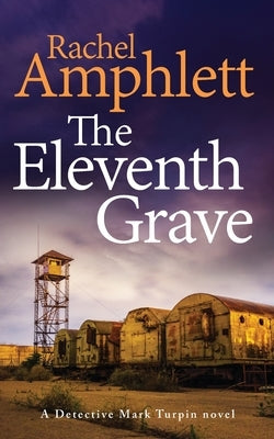 The Eleventh Grave: A Detective Mark Turpin crime thriller by Amphlett, Rachel