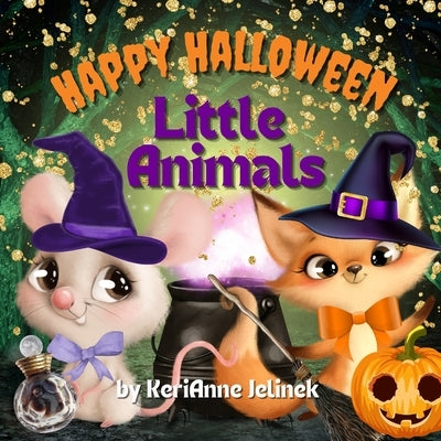 Happy Halloween Little Animals by Jelinek, Kerianne N.