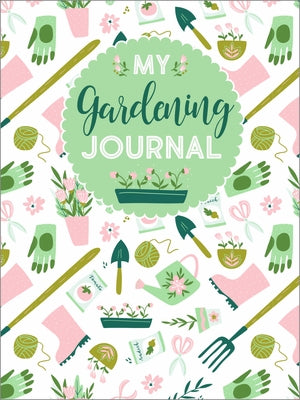 My Gardening Journal by Editors of Quiet Fox Designs