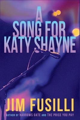 A Song for Katy Shayne by Fusilli, Jim