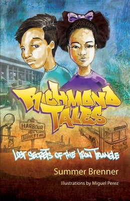 Richmond Tales, Lost Secrets of the Iron Triangle by Brenner, Summer