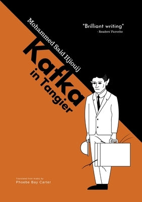 Kafka in Tangier by Hjiouij, Mohammed Said